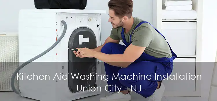 Kitchen Aid Washing Machine Installation Union City - NJ