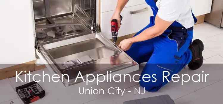 Kitchen Appliances Repair Union City - NJ