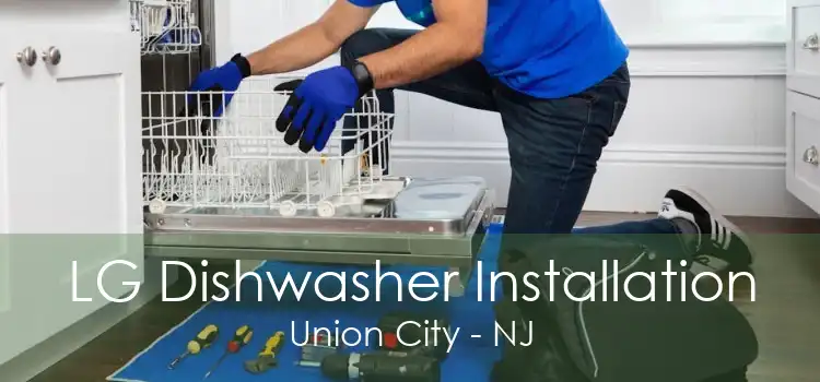 LG Dishwasher Installation Union City - NJ