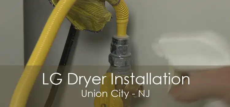 LG Dryer Installation Union City - NJ