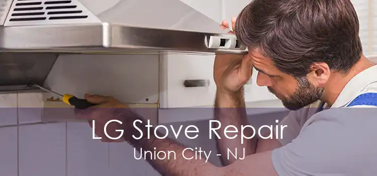 LG Stove Repair Union City - NJ