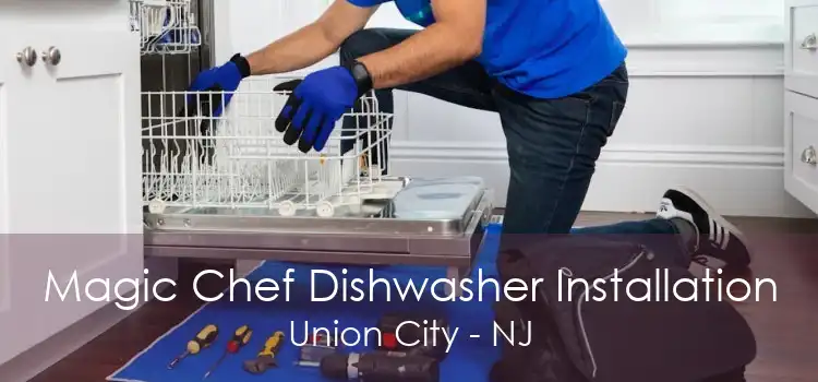 Magic Chef Dishwasher Installation Union City - NJ