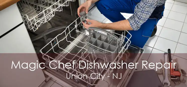 Magic Chef Dishwasher Repair Union City - NJ