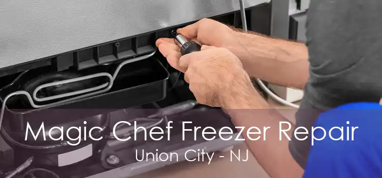 Magic Chef Freezer Repair Union City - NJ