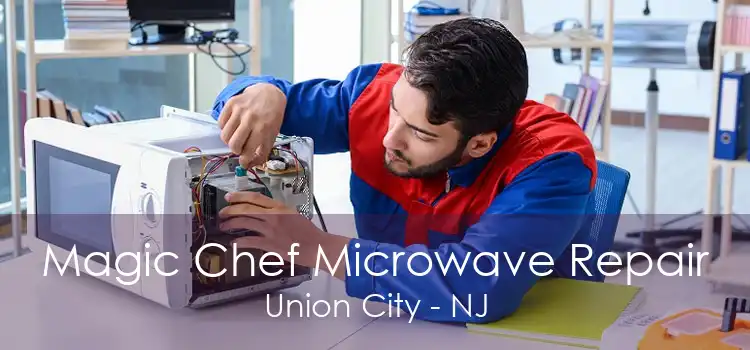 Magic Chef Microwave Repair Union City - NJ