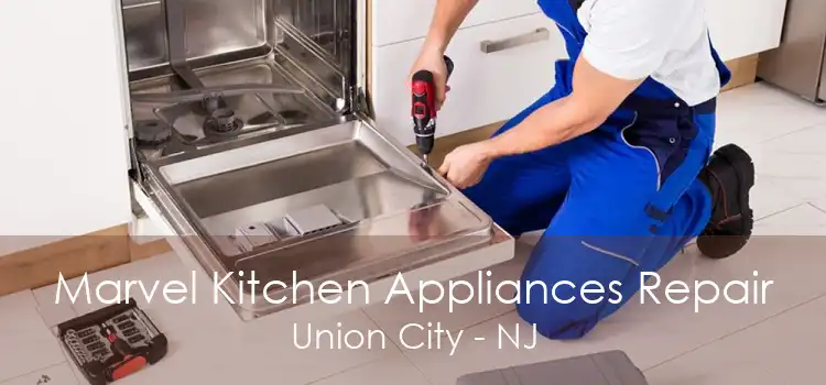 Marvel Kitchen Appliances Repair Union City - NJ