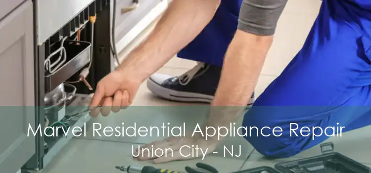 Marvel Residential Appliance Repair Union City - NJ