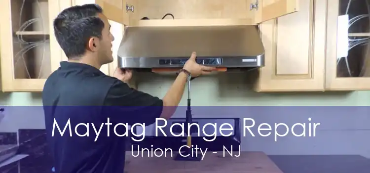 Maytag Range Repair Union City - NJ