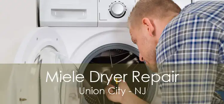 Miele Dryer Repair Union City - NJ