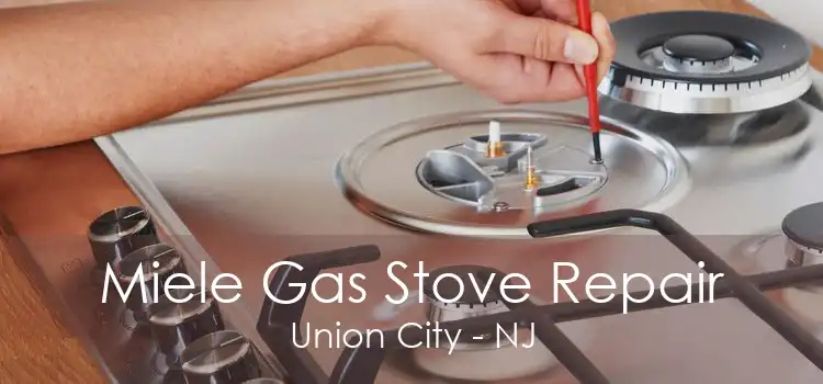 Miele Gas Stove Repair Union City - NJ