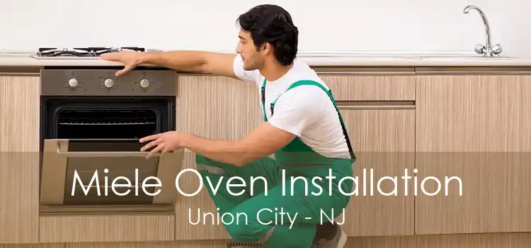 Miele Oven Installation Union City - NJ