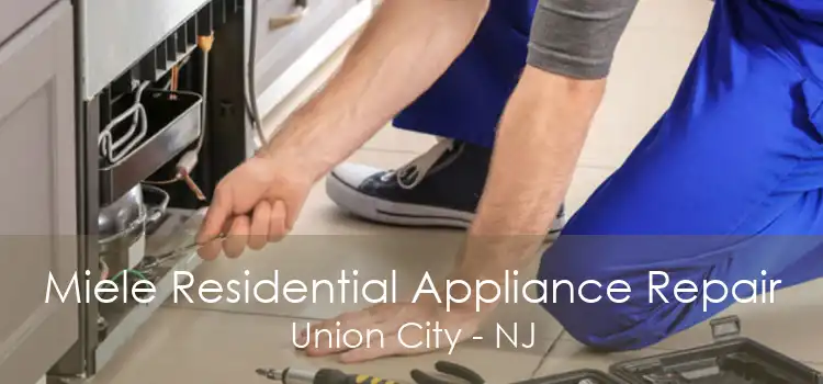 Miele Residential Appliance Repair Union City - NJ