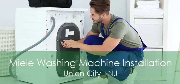 Miele Washing Machine Installation Union City - NJ