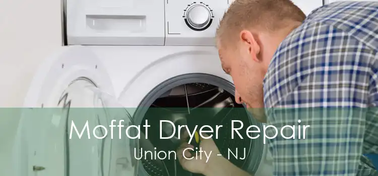 Moffat Dryer Repair Union City - NJ