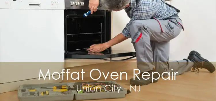 Moffat Oven Repair Union City - NJ