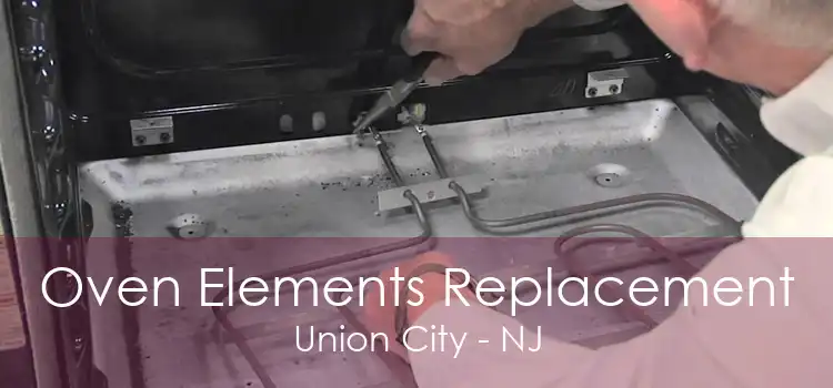 Oven Elements Replacement Union City - NJ