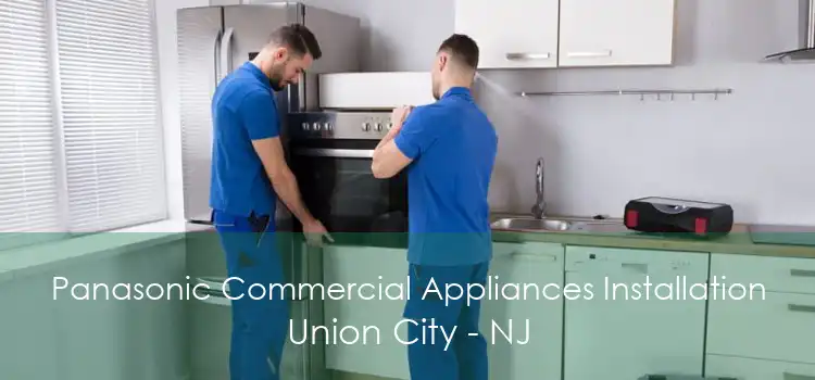 Panasonic Commercial Appliances Installation Union City - NJ