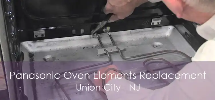 Panasonic Oven Elements Replacement Union City - NJ