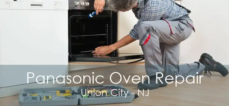 Panasonic Oven Repair Union City - NJ