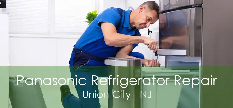 Panasonic Refrigerator Repair Union City - NJ