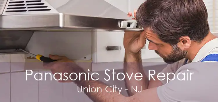 Panasonic Stove Repair Union City - NJ