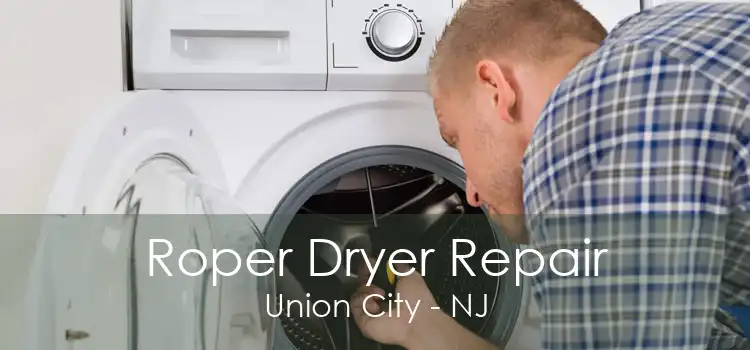 Roper Dryer Repair Union City - NJ