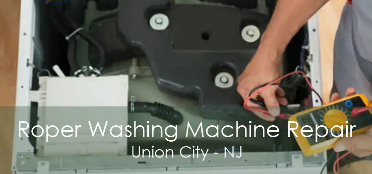 Roper Washing Machine Repair Union City - NJ