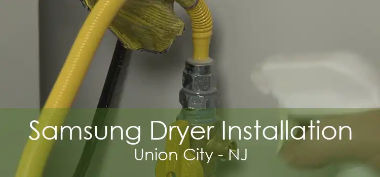 Samsung Dryer Installation Union City - NJ