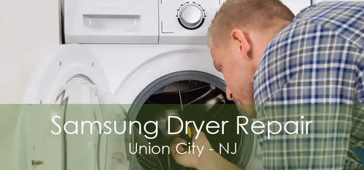 Samsung Dryer Repair Union City - NJ