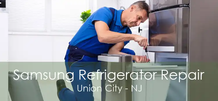 Samsung Refrigerator Repair Union City - NJ