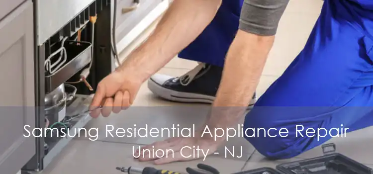 Samsung Residential Appliance Repair Union City - NJ