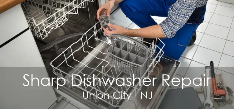 Sharp Dishwasher Repair Union City - NJ