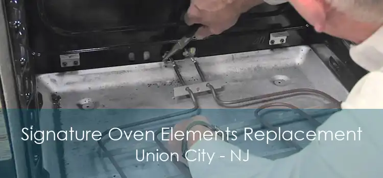 Signature Oven Elements Replacement Union City - NJ