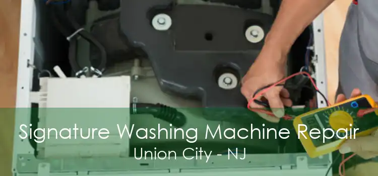 Signature Washing Machine Repair Union City - NJ