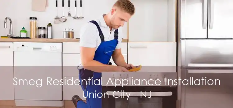 Smeg Residential Appliance Installation Union City - NJ