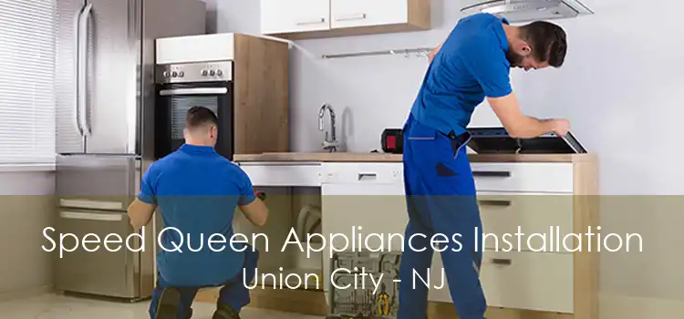 Speed Queen Appliances Installation Union City - NJ