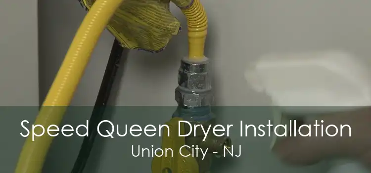 Speed Queen Dryer Installation Union City - NJ