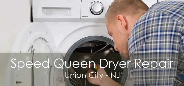 Speed Queen Dryer Repair Union City - NJ