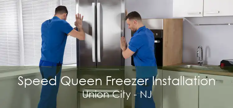 Speed Queen Freezer Installation Union City - NJ