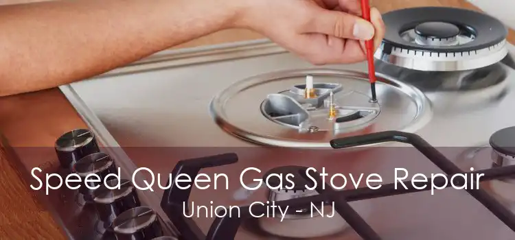 Speed Queen Gas Stove Repair Union City - NJ