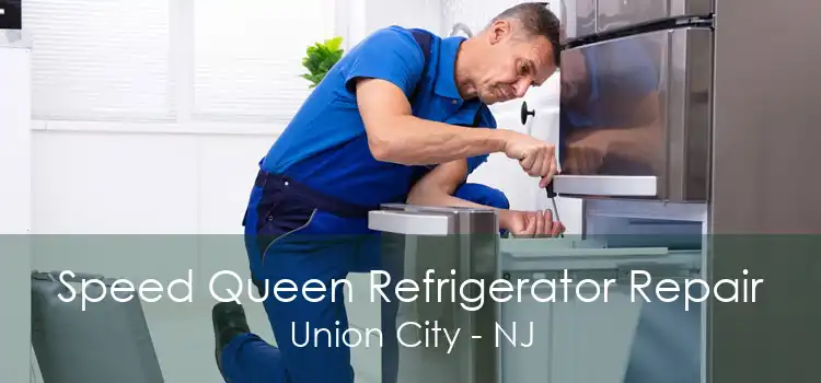 Speed Queen Refrigerator Repair Union City - NJ