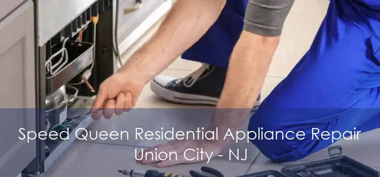 Speed Queen Residential Appliance Repair Union City - NJ