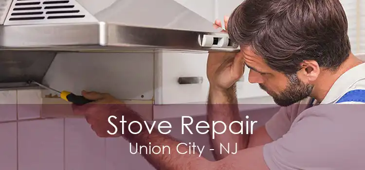 Stove Repair Union City - NJ