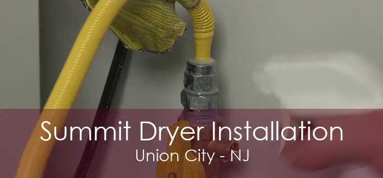 Summit Dryer Installation Union City - NJ