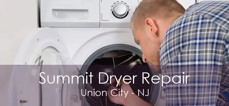 Summit Dryer Repair Union City - NJ