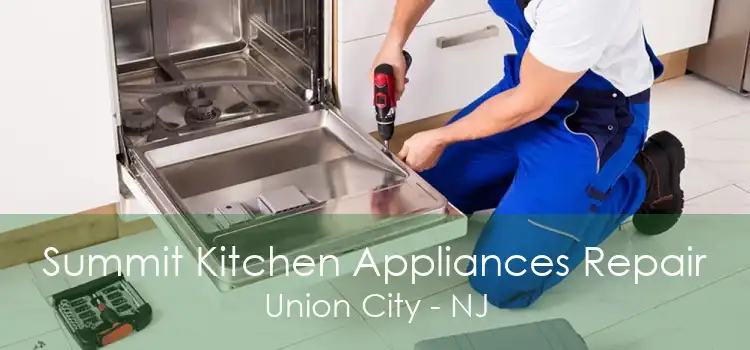 Summit Kitchen Appliances Repair Union City - NJ