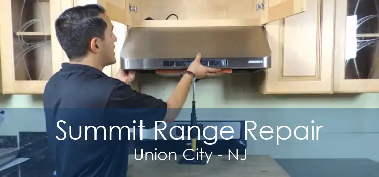 Summit Range Repair Union City - NJ