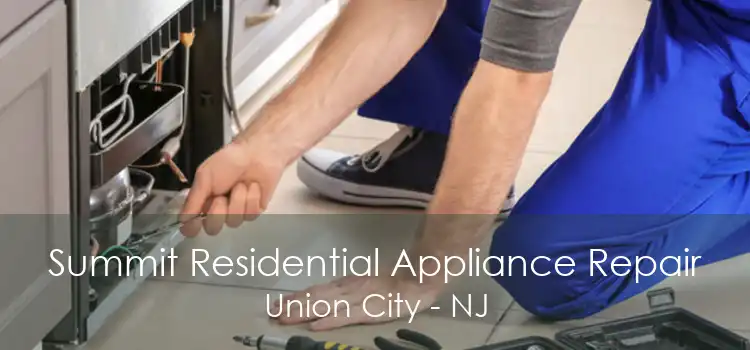 Summit Residential Appliance Repair Union City - NJ