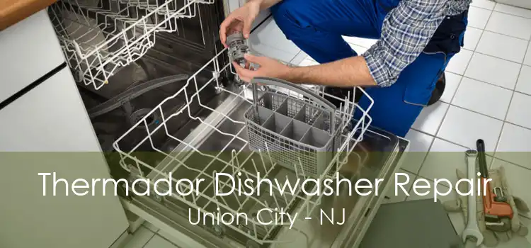 Thermador Dishwasher Repair Union City - NJ