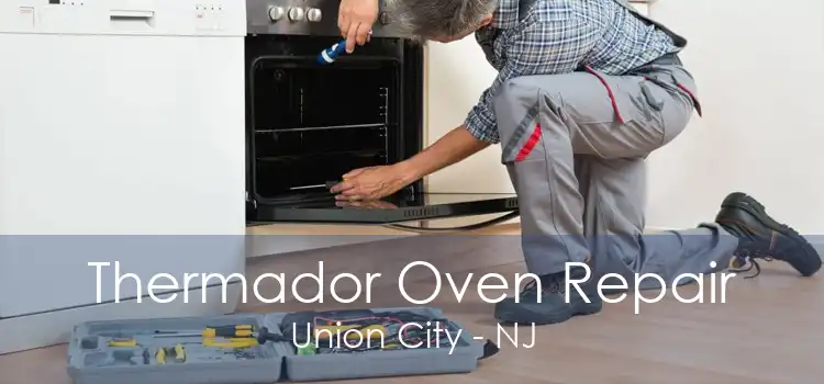 Thermador Oven Repair Union City - NJ